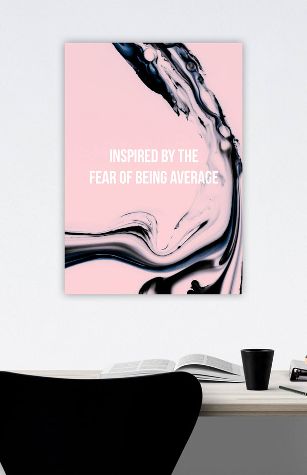 V3 Apparel womens Inspired by the Fear of Being Average, Motivational posters, mens inspirational wall artwork and empowering poster quote designs for office, home gym, school, kitchen and living room.