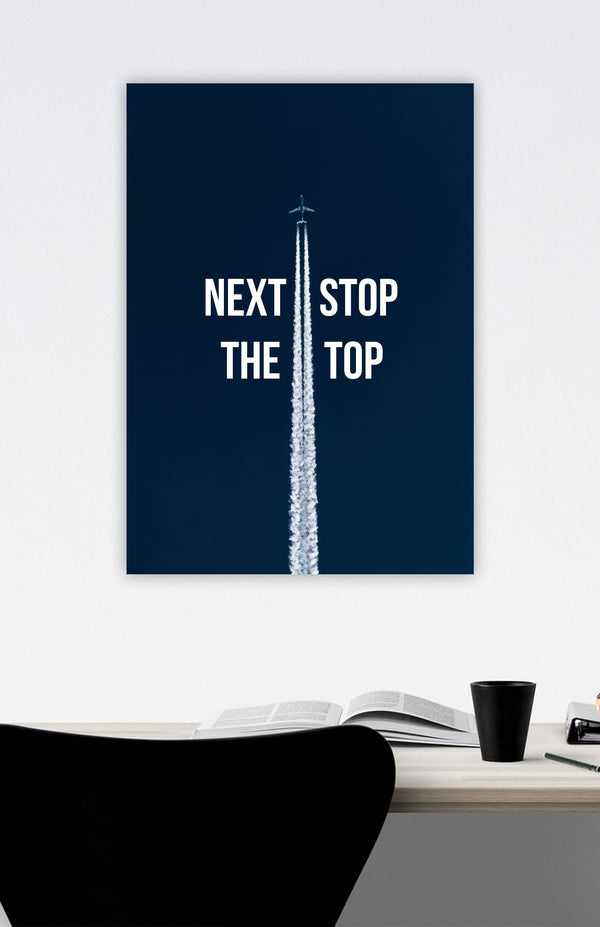 V3 Apparel womens Next stop, the top, Motivational posters, mens inspirational wall artwork and empowering poster quote designs for office, home gym, school, kitchen and living room.