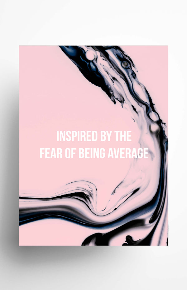 V3 Apparel womens Inspired by the Fear of Being Average, Motivational posters, mens inspirational wall artwork and empowering poster quote designs for office, home gym, school, kitchen and living room.