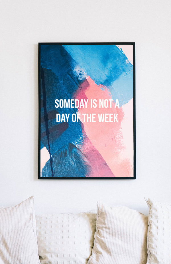 V3 Apparel womens Someday Is Not A Day Of The Week, Motivational posters, mens inspirational wall artwork and empowering poster quote designs for office, home gym, school, kitchen and living room.